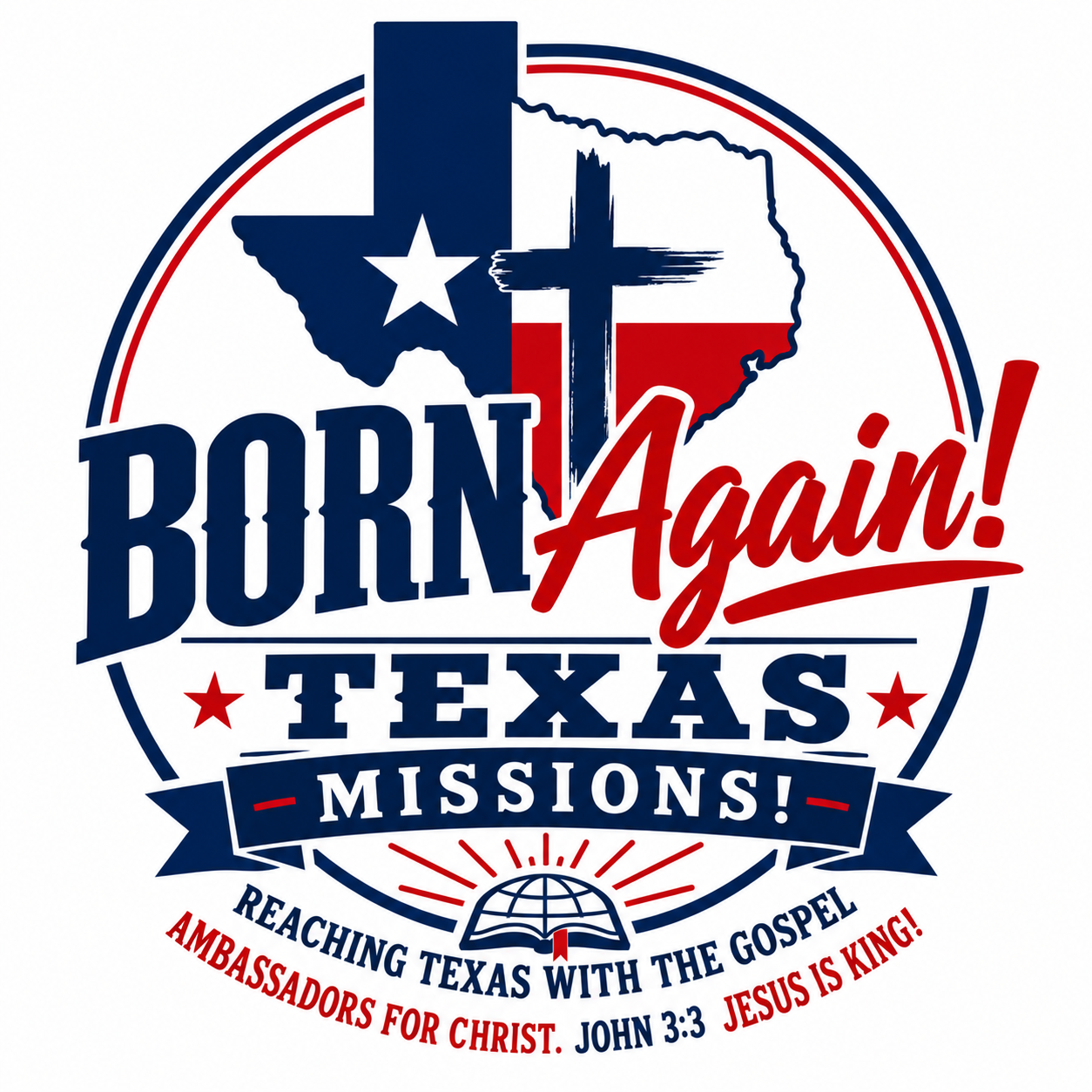 BORN Again! Texas Missions logo: a cross over Texas, with the words Reaching Texas with the Gospel